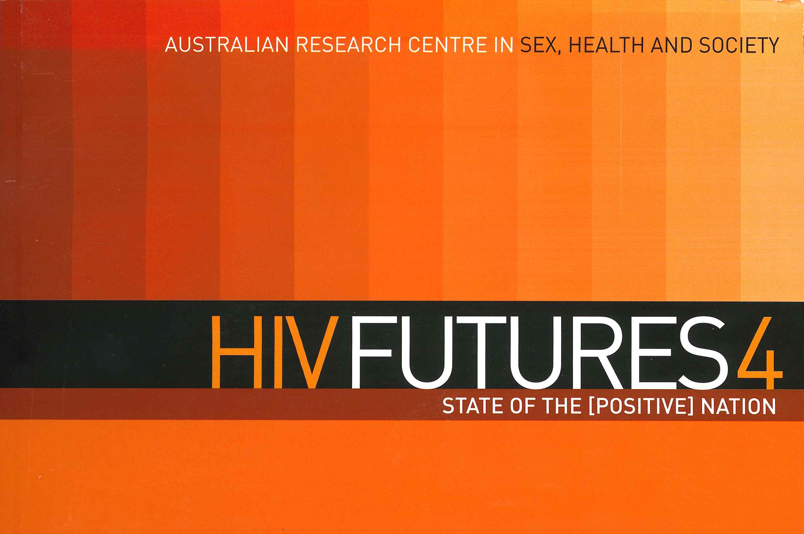 HIV Futures 4 cover with orange design and 'HIV FUTURES 4: STATE OF THE [POSITIVE] NATION' text